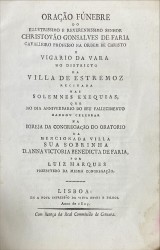 ORAÇÃO FÚNEBRE DO illustrissimo e reverendissimo senhor Christovão Gonsalves de Faria cavalleiro professo na ordem de christo e vigario da vara no districto da VILLA DE ESTREMOZ...